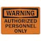 Signmission Safety Sign, OSHA Warning, 5" Height, 7" Width, Authorized Personnel Only, Landscape OS-WS-D-57-L-19644 - alternate 1